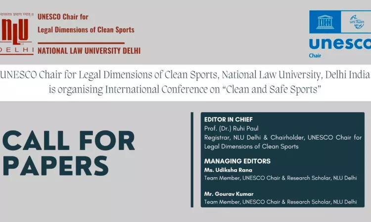 Call For Papers | UNESCO Chair & National Law University Delhi International Conference On “Clean And Safe Sports” Call For Papers | UNESCO Chair & National Law University Delhi International Conference On “Clean And Safe Sports”