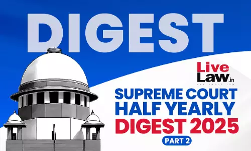 Complete Supreme Court Half Yearly Digest 2025 [Part-2]