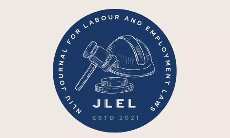 NLIU Journal On Labour And Employment Laws (JLEL) Invites Submissions For Volume V, Issue I NLIU Journal On Labour And Employment Laws (JLEL) Invites Submissions For Volume V, Issue I