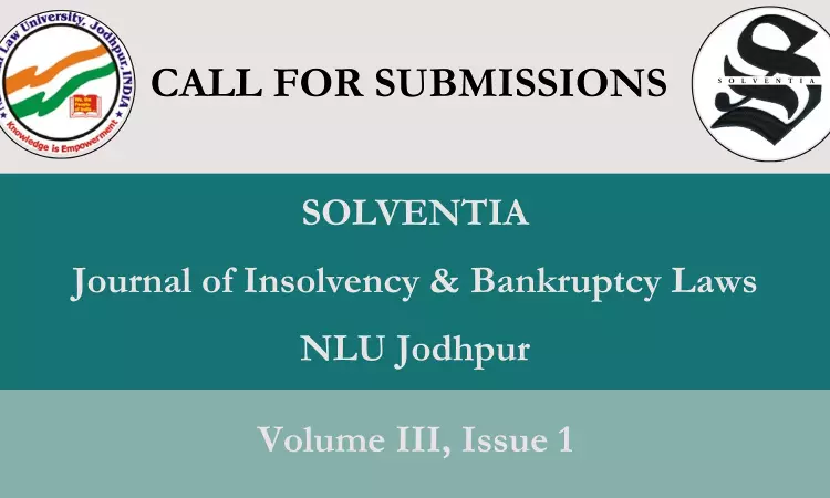 Call For Papers | Solventia – Journal Of Insolvency & Bankruptcy Laws, NLU Jodhpur Call For Papers | Solventia – Journal Of Insolvency & Bankruptcy Laws, NLU Jodhpur