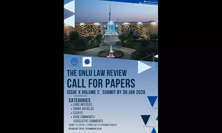Call for Papers | The GNLU Law Review (Vol. X, Issue 2) Call for Papers | The GNLU Law Review (Vol. X, Issue 2)