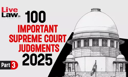 100 Important Judgments Of Supreme Court - Part 3 [51-75]