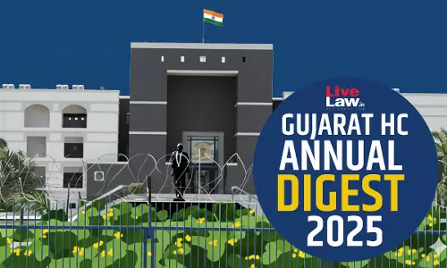 Gujarat High Court Annual Digest 2025 [Citations 1 - 244]