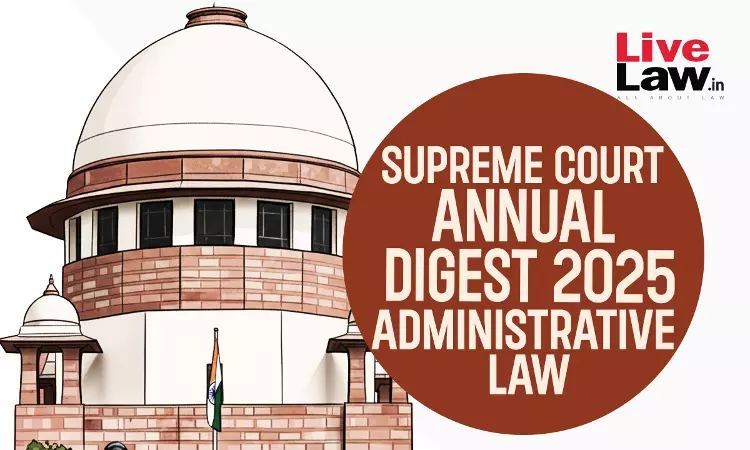 Supreme Court Annual Digest 2025 - Administrative Law Supreme Court Annual Digest 2025 - Administrative Law