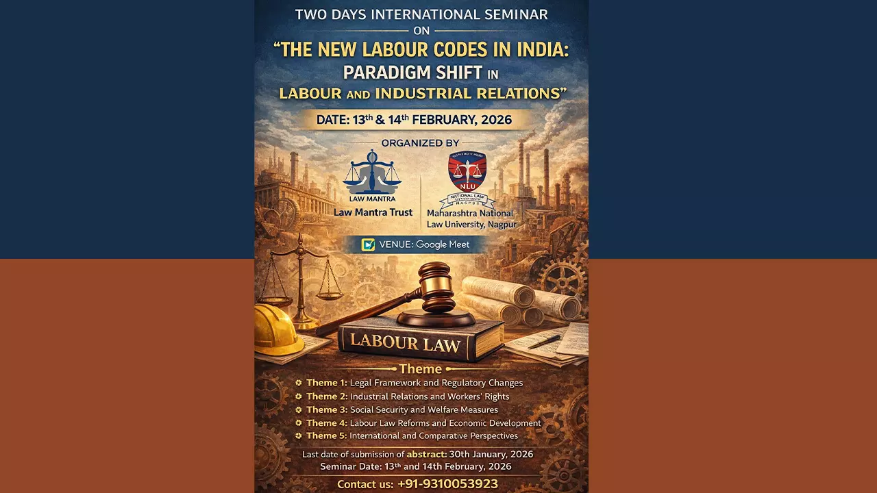 Two-Day International Seminar On New Labour Codes In India: A Paradigm Shift In Labour And Industrial Relations Two-Day International Seminar On New Labour Codes In India: A Paradigm Shift In Labour And Industrial Relations
