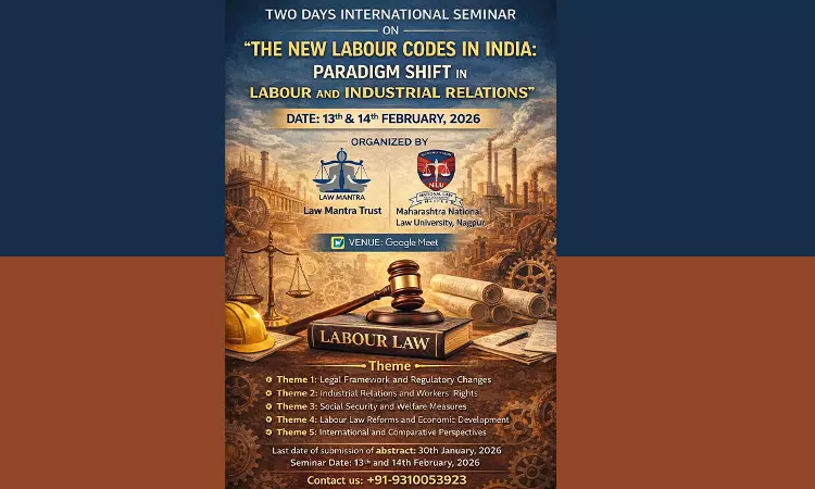 Two-Day International Seminar On New Labour Codes In India: A Paradigm Shift In Labour And Industrial Relations Two-Day International Seminar On New Labour Codes In India: A Paradigm Shift In Labour And Industrial Relations