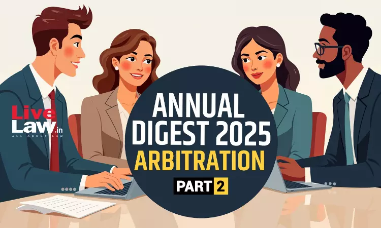 Arbitration Annual Digest 2025- Part 2 Arbitration Annual Digest 2025- Part 2