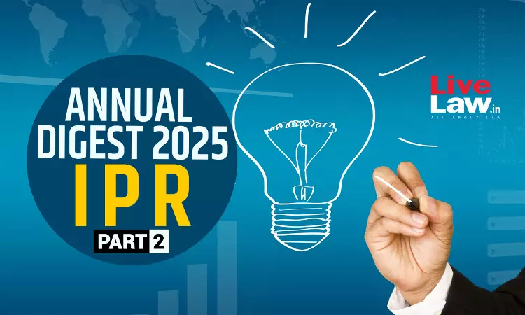 Intellectual Property Rights Annual Digest 2025 - Part 2 Intellectual Property Rights Annual Digest 2025 - Part 2