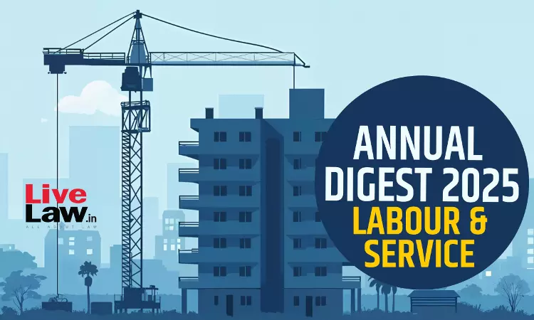 Labour & Service Law Annual Digest 2025 Labour & Service Law Annual Digest 2025