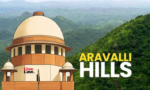Supreme Court Keeps In Abeyance Its Aravalli Hills Judgment, To Set Up Fresh Expert Committee