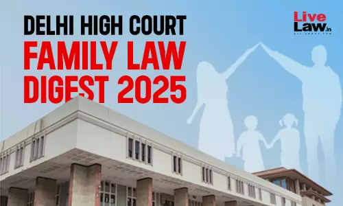 Delhi High Court Family Law Digest 2025