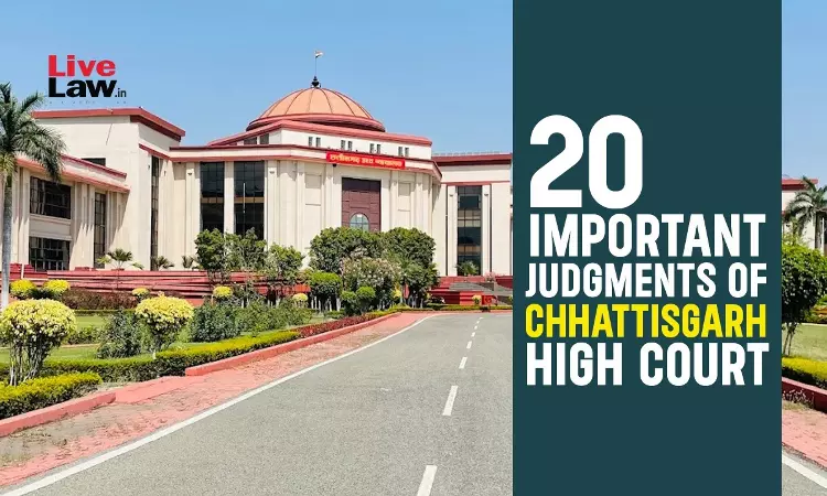20 Important Chhattisgarh High Court Judgments Of 2025 20 Important Chhattisgarh High Court Judgments Of 2025