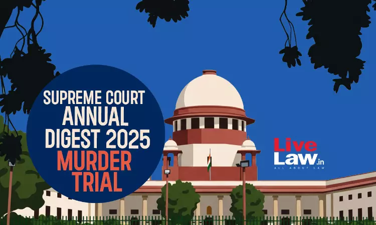 Supreme Court Yearly Digest 2025 On Murder Trial