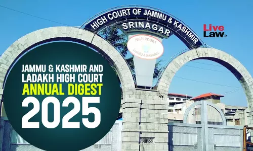 Jammu & Kashmir And Ladakh High Court Annual Digest 2025