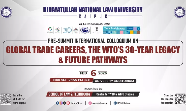 Hidayatullah National Law University To Host Pre-Summit International Colloquium On Global Trade Careers And WTOs 30-Year Journey Hidayatullah National Law University To Host Pre-Summit International Colloquium On Global Trade Careers And WTOs 30-Year Journey