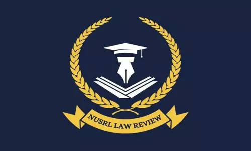 Call For Papers: NUSRL Law Review Invites Submissions For Its First Edition Call For Papers: NUSRL Law Review Invites Submissions For Its First Edition
