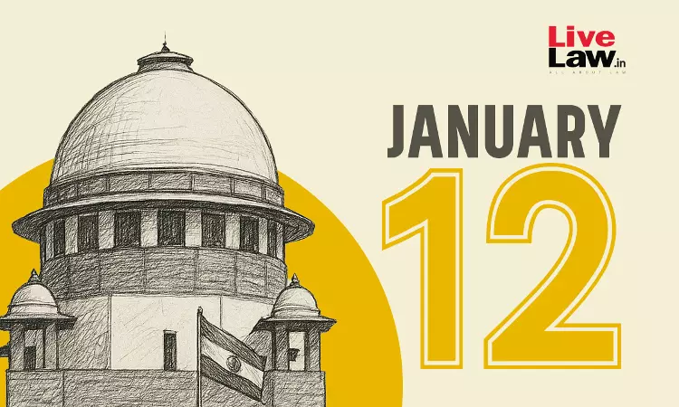 Supreme Court Daily Round-Up : January 12, 2026 Supreme Court Daily Round-Up : January 12, 2026