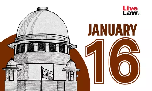 Supreme Court Daily Round-Up : January 16, 2026 Supreme Court Daily Round-Up : January 16, 2026