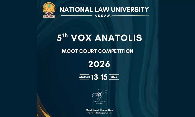 NLU Assam Announces 5th Vox Anatolis Moot Court Competition, 2026 NLU Assam Announces 5th Vox Anatolis Moot Court Competition, 2026