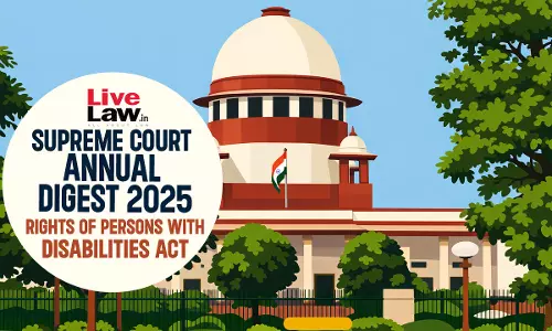Supreme Court Annual Digest 2025: Rights Of Persons With Disabilities Act