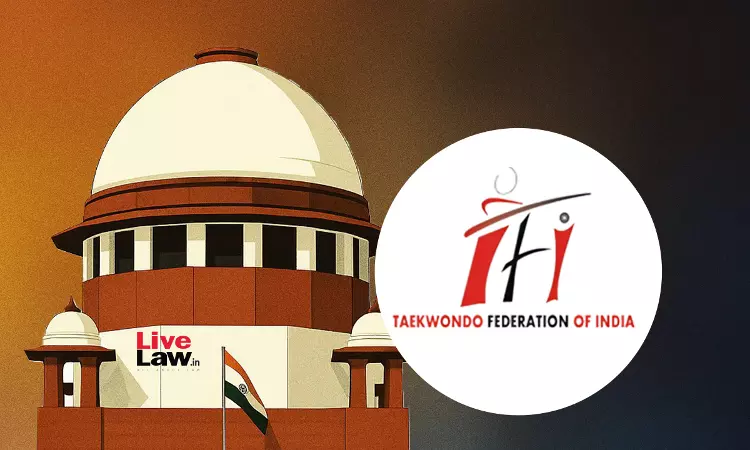 Supreme Court Rejects Taekwondo Federation Of Indias Plea Against Delhi HC Bar On Acting As National Sports Federation Supreme Court Rejects Taekwondo Federation Of Indias Plea Against Delhi HC Bar On Acting As National Sports Federation