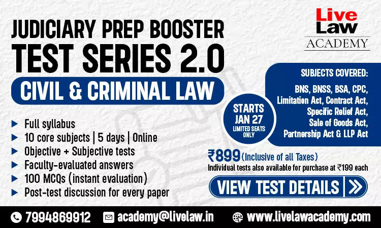 TODAY: LiveLaw Academys Judiciary Prep Booster Test Series 2.0 - Civil & Criminal Law