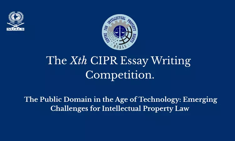 CIPR, NUALS Organises Xth Essay Writing Competition On Intellectual Property Law CIPR, NUALS Organises Xth Essay Writing Competition On Intellectual Property Law