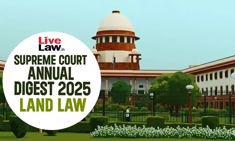 Supreme Court Annual Digest 2025: Land Law Supreme Court Annual Digest 2025: Land Law