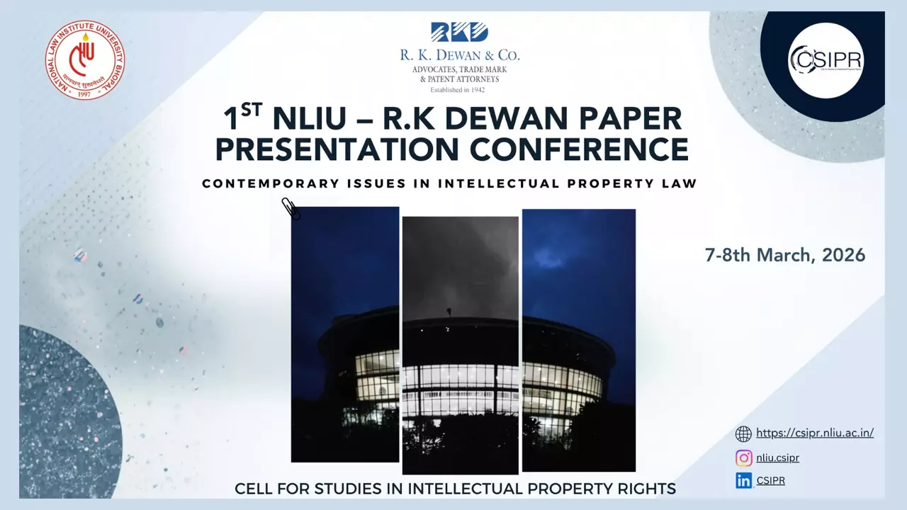 CSIPR, NLIU Bhopal To Host 1st NLIU–R.K. Dewan Conference On Contemporary IPR Issues CSIPR, NLIU Bhopal To Host 1st NLIU–R.K. Dewan Conference On Contemporary IPR Issues