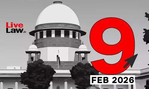 Supreme Court Daily Round-Up : February 9, 2026 Supreme Court Daily Round-Up : February 9, 2026