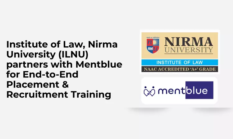 Mentblue Partners With Institute Of Law, Nirma University (ILNU) For End-To-End Placement Training