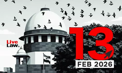 Supreme Court Daily Round-Up : February 13, 2026 Supreme Court Daily Round-Up : February 13, 2026