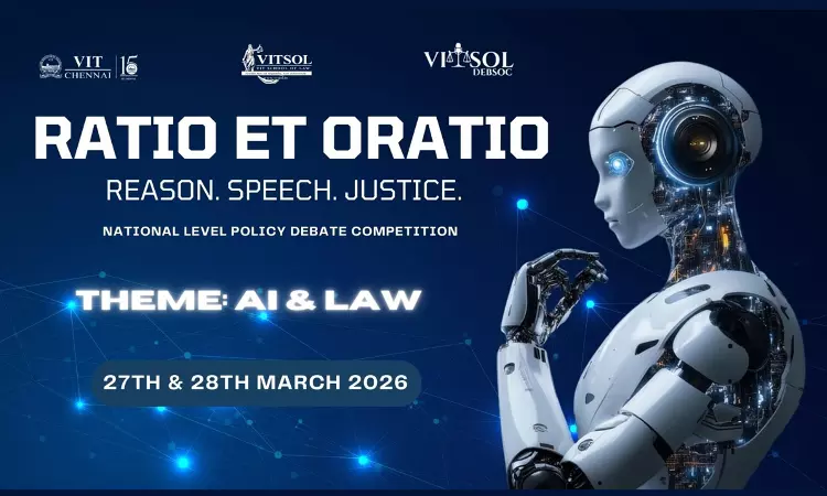 Ratio Et Oratio: VIT School Of Law To Host National Level Legal Debate Competition 2026; Register By March 7 Ratio Et Oratio: VIT School Of Law To Host National Level Legal Debate Competition 2026; Register By March 7