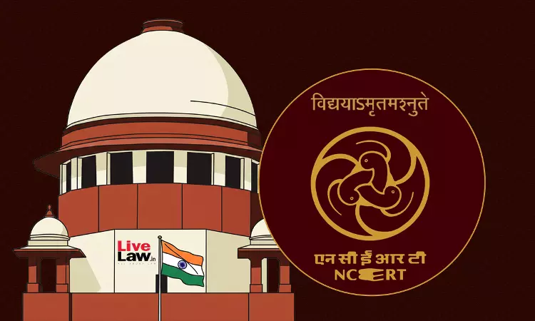 Supreme Court Disturbed By NCERT Rewriting Chapter On Judicial Corruption; Bars Writers From Curriculum Projects Supreme Court Disturbed By NCERT Rewriting Chapter On Judicial Corruption; Bars Writers From Curriculum Projects