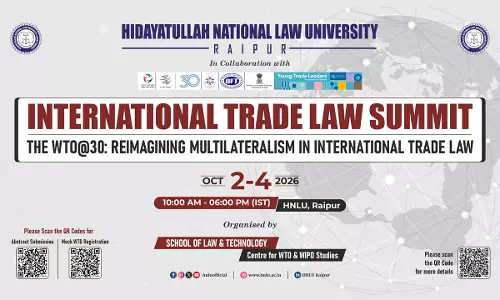 HNLU Raipur To Host International Trade Law Summit On WTO@30: Reimagining Multilateralism HNLU Raipur To Host International Trade Law Summit On WTO@30: Reimagining Multilateralism
