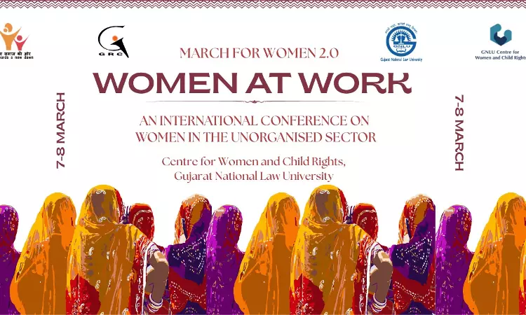 GNLU To Organise Women At Work International Conference On Women In The Unorganised Sector GNLU To Organise Women At Work International Conference On Women In The Unorganised Sector