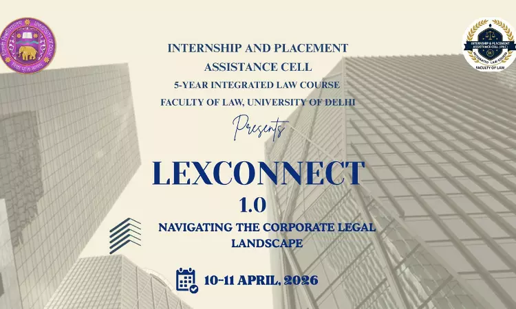 5-Year Integrated Law Course, Faculty of Law, University Of Delhi To Organise Two-Day Professional Interface “LexConnect 2026” 5-Year Integrated Law Course, Faculty of Law, University Of Delhi To Organise Two-Day Professional Interface “LexConnect 2026”