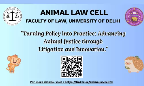 Animal Law Cell, Faculty Of Law, University Of Delhi To Organise Conference On Turning Policy Into Practice: Advancing Animal Justice Through Litigation and Innovation Animal Law Cell, Faculty Of Law, University Of Delhi To Organise Conference On Turning Policy Into Practice: Advancing Animal Justice Through Litigation and Innovation