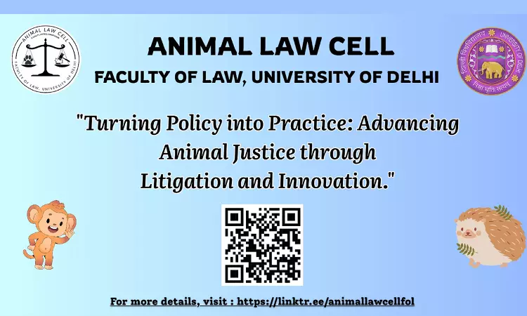 Animal Law Cell, Faculty Of Law, University Of Delhi To Organise Conference On Turning Policy Into Practice: Advancing Animal Justice Through Litigation and Innovation Animal Law Cell, Faculty Of Law, University Of Delhi To Organise Conference On Turning Policy Into Practice: Advancing Animal Justice Through Litigation and Innovation