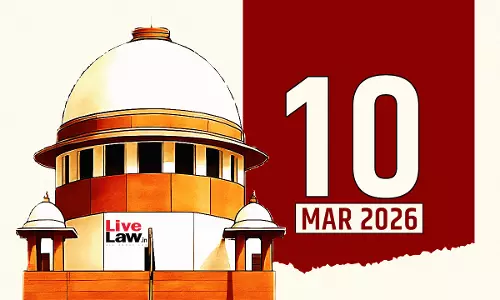 Supreme Court Daily Round-Up : March 10, 2026 Supreme Court Daily Round-Up : March 10, 2026