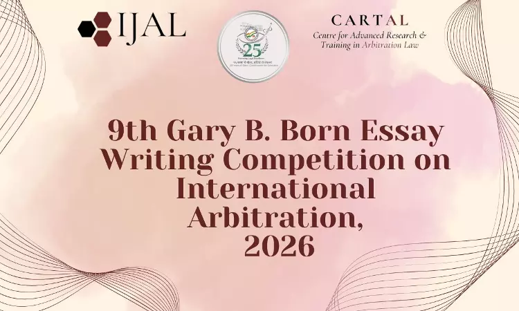 9th Gary B. Born Essay Competition On International Arbitration 2026 By NLU Jodhpur: Submit By April 25 9th Gary B. Born Essay Competition On International Arbitration 2026 By NLU Jodhpur: Submit By April 25
