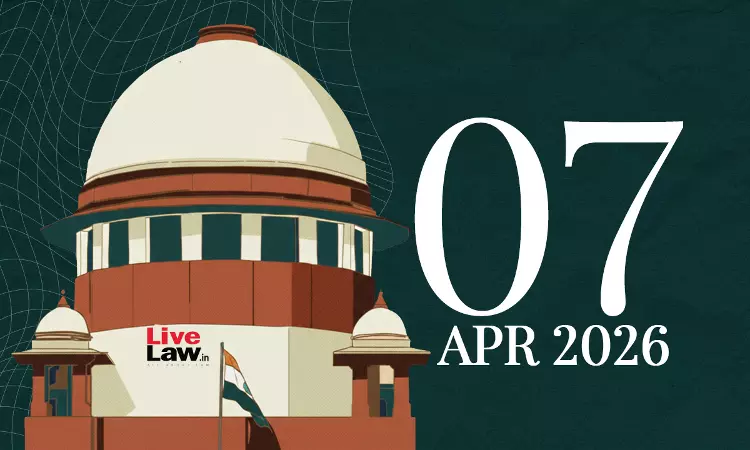 Supreme Court Daily Round-Up : April 7, 2026