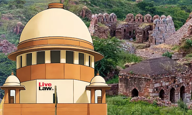 Supreme Court Stops Outsourcing Of Tughlaqabad Fort Survey To Private Agency, Says Departments Cant Abdicate Responsibility Supreme Court Stops Outsourcing Of Tughlaqabad Fort Survey To Private Agency, Says Departments Cant Abdicate Responsibility
