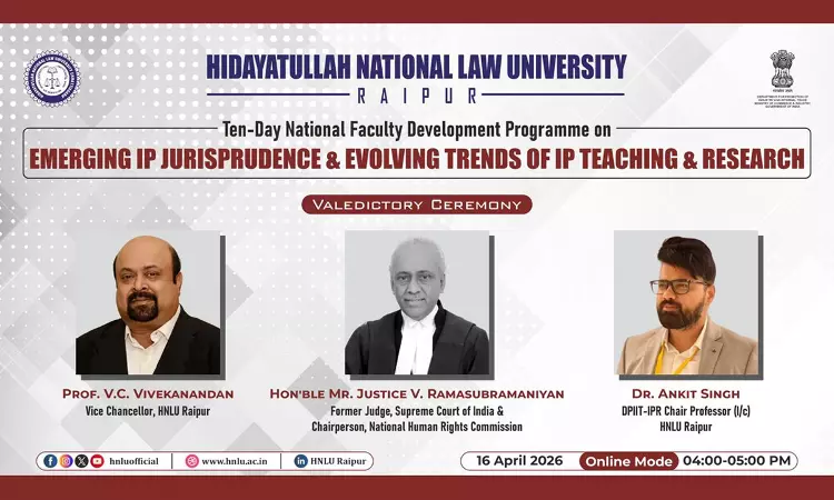 NHRC Chairperson Justice V. Ramasubramanian Urges Academia To Build Future-Ready IP Jurisprudence At HNLU FDP NHRC Chairperson Justice V. Ramasubramanian Urges Academia To Build Future-Ready IP Jurisprudence At HNLU FDP