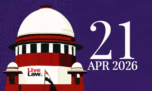 Supreme Court Daily Round-Up : April 21, 2026 Supreme Court Daily Round-Up : April 21, 2026