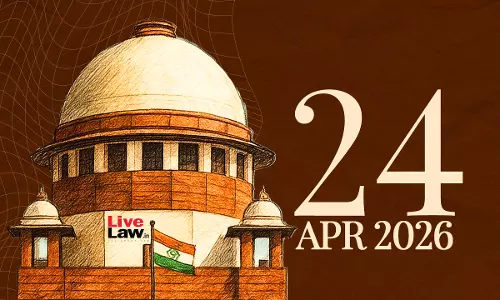Supreme Court Daily Round-Up : April 24, 2026 Supreme Court Daily Round-Up : April 24, 2026