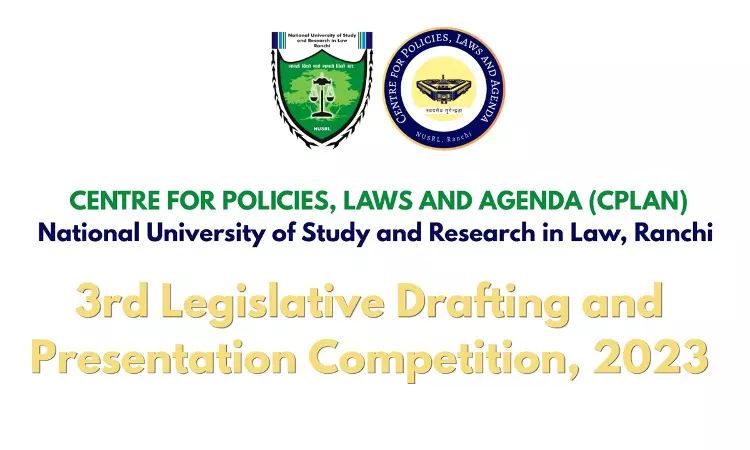 NUSRL Ranchi Announces 3rd Legislative Drafting & Presentation Competition NUSRL Ranchi Announces 3rd Legislative Drafting & Presentation Competition