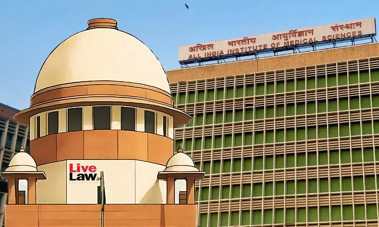 2026 LiveLaw (SC) 511 | ALL INDIA INSTITUTE OF MEDICAL SCIENCES v. SHAILENDRA BHATNAGAR