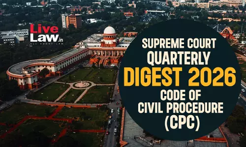 Supreme Court Quarterly Digest 2026 - Code of Civil Procedure (CPC) Supreme Court Quarterly Digest 2026 - Code of Civil Procedure (CPC)
