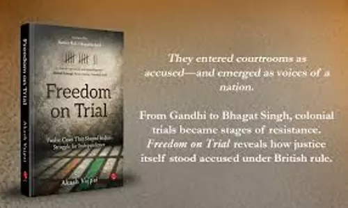 Freedom On Trial Book Review - Gripping Account Of Freedom Fighters Encounters With Colonial Courts Freedom On Trial Book Review - Gripping Account Of Freedom Fighters Encounters With Colonial Courts